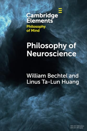 Philosophy of Neuroscience (Elements in Philosophy of Mind) von Cambridge University Press