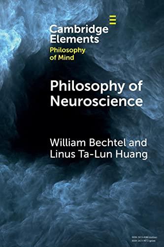 Philosophy of Neuroscience (Elements in Philosophy of Mind)
