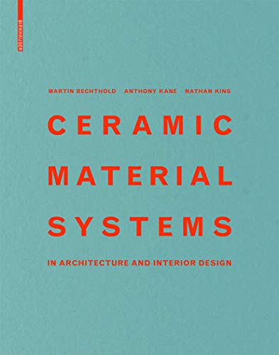 Ceramic Material Systems: in Architecture and Interior Design von Birkhauser