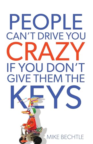 People Can`t Drive You Crazy If You Don`t Give Them the Keys