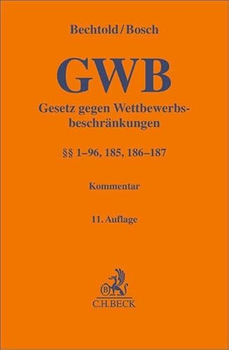 Gesetz gegen Wettbewerbsbeschränkungen: (§§ 1-96, 185, 186-187) (Gelbe Erläuterungsbücher)