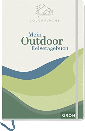 Mein Outdoor-Reisetagebuch (Geschenke für alle, die gerne reisen und die Welt entdecken)
