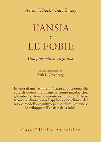 L'ansia e le fobie. Una prospettiva cognitiva (Psiche e coscienza) von ASTROLABIO UBALDINI