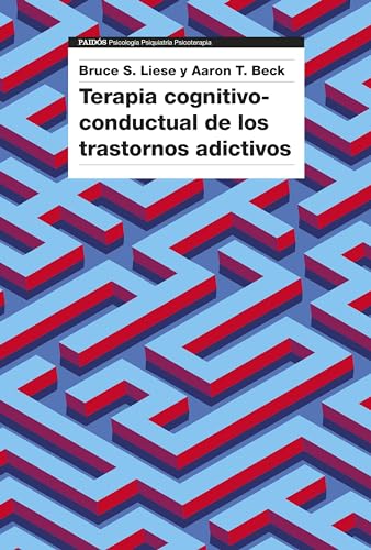 Terapia cognitivo-conductual de los trastornos adictivos (Psicología Psiquiatría Psicoterapia) von Ediciones Paidós