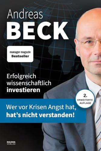 Erfolgreich wissenschaftlich investieren: Wer vor Krisen Angst hat, hat's nicht verstanden! von Eulogia Verlag