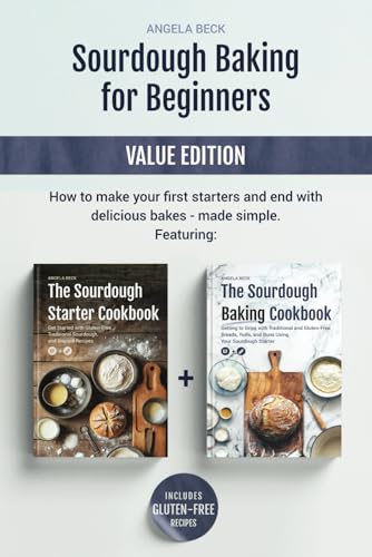 Sourdough Baking for Beginners: Value Edition - How to make your first starters and end with delicious bakes - made simple. Featuring “The Sourdough ... Sourdough Baking Cookbook” (Sourdough Series) von Independently published