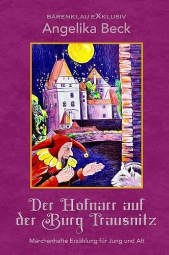 Der Hofnarr auf der Burg Trausnitz – Eine farbig illustrierte märchenhafte Erzählung für Jung und Alt von epubli