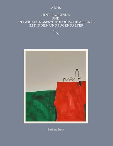 ADHS: Hintergründe und entwicklungspsychologische Aspekte im Kindes- und Jugendalter von BoD – Books on Demand