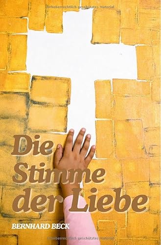 Die Stimme der Liebe: Geistliche Andachten aus den drei Johannesbriefen von epubli