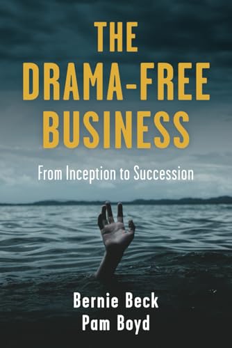 The Drama-Free Business: From Inception to Succession von Luminare Press