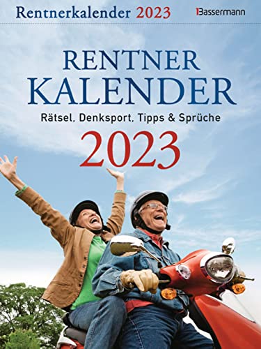 Rentnerkalender 2023. Der beliebte Abreißkalender bringt Schwung in den Ruhestand: Rätsel, Denksport, Tipps und Sprüche