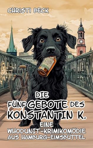 Die fünf Gebote des Konstantin K.: Eine Whodunit-Krimikomödie aus Hamburg-Eimsbüttel von tredition