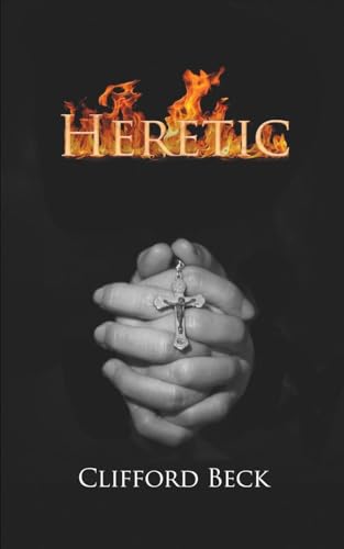 Heretic - The Life of a Witch Hunter von Clifford Beck