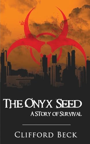 The Onyx Seed - A Story of Survival von Clifford Beck