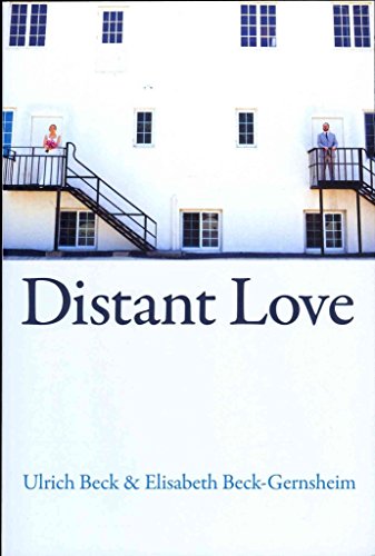 Distant Love: Personal Life in the Global Age