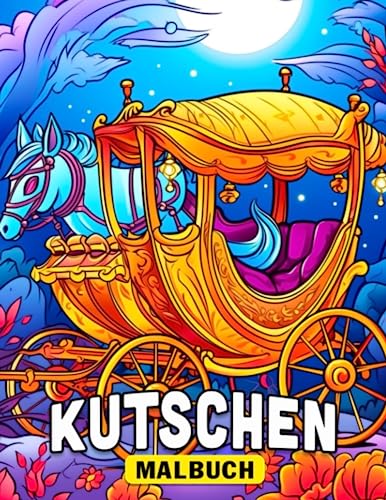 Kutschen-Malbuch: 30-seitiges Designbuch für den Transport von Waren, perfekt als Geschenk für Geburtstage und Feiertage, ideal zur Entspannung. Steigere dein ! Kutschen-Malbuch: 30-seitiges Designbuch für den Transport von Waren, perfekt als Geschenk für Geburtstage und Feiertage, ideal zur Entspannung. Steigere dein !