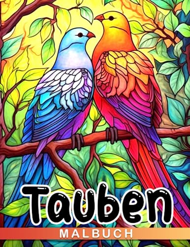 Tauben Malbuch: Malvorlagen von Vogeldesigns für Kinder, perfekt für Geburtstage, Weihnachten oder jede Gelegenheit, um Stress abzubauen.
