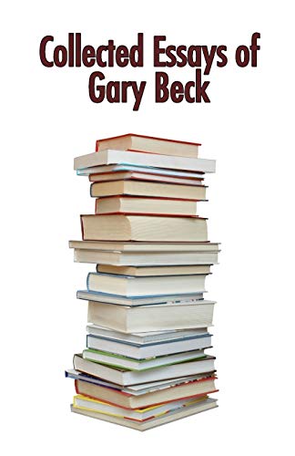 Collected Essays of Gary Beck von Cyberwit.Net