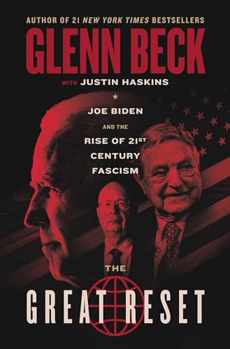 The Great Reset: Joe Biden and the Rise of Twenty-First-Century Fascism (The Great Reset Series)