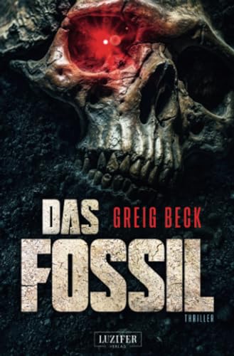 DAS FOSSIL: Thriller: Roman DAS FOSSIL: Thriller: Roman