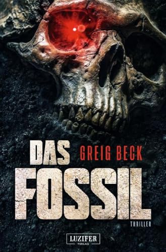 DAS FOSSIL: Thriller: Roman