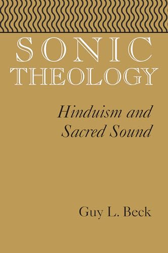 Sonic Theology: Hinduism and Sacred Sound (Studies in Comparative Religion) von University of South Carolina Press