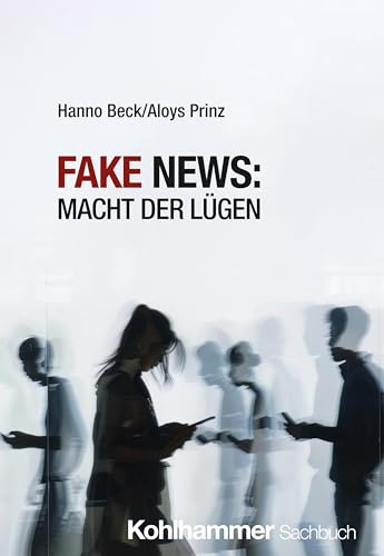 Fake News: Macht der Lügen von Kohlhammer