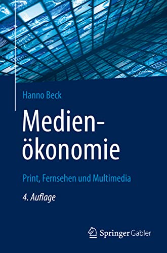 Medienökonomie: Print, Fernsehen und Multimedia von Springer Gabler