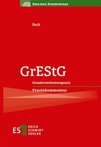 BKom/GrEStG: Grunderwerbsteuergesetz Praxiskommentar (Berliner Kommentare) von Schmidt, Erich
