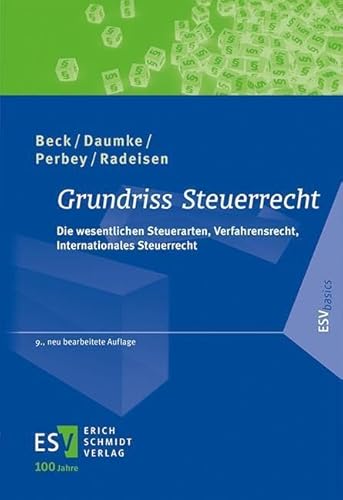 Grundriss Steuerrecht: Die wesentlichen Steuerarten, Verfahrensrecht, Internationales Steuerrecht (ESVbasics) von Erich Schmidt Verlag