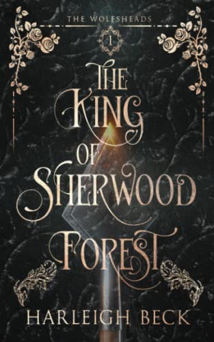 The King of Sherwood Forest (The Wolfsheads book 1)