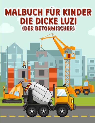 Malbuch für Kinder: Dicke Luzi von Independently published