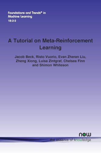 A Tutorial on Meta-Reinforcement Learning (Foundations and Trends(r) in Artificial Intelligence) von Now Publishers Inc
