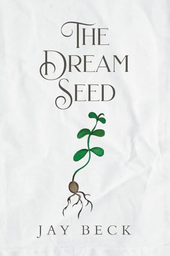 The Dream Seed von Palmetto Publishing