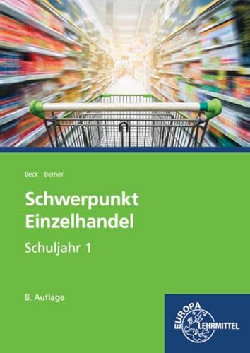 Schwerpunkt Einzelhandel Schuljahr 1: Lehrbuch - Lernfelder 1-5, 11 sowie Kompetenzbereich I