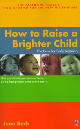 How to Raise a Brighter Child How to Raise a Brighter Child von Gallery Books