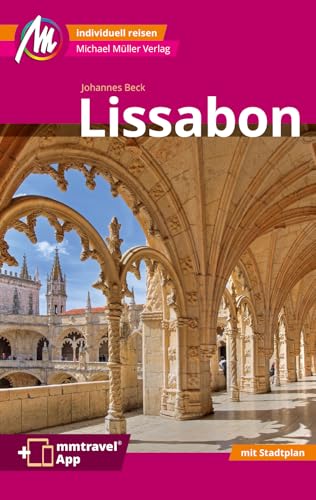 Lissabon MM-City Reiseführer Michael Müller Verlag: Individuell reisen mit vielen praktischen Tipps. Inkl. Freischaltcode zur ausführlichen App mmtravel.com von Müller, Michael GmbH