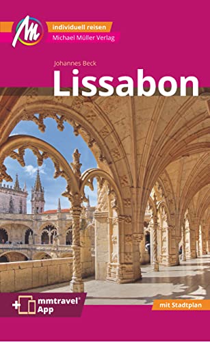 Lissabon MM-City Reiseführer Michael Müller Verlag: Individuell reisen mit vielen praktischen Tipps. Inkl. Freischaltcode zur ausführlichen App mmtravel.com