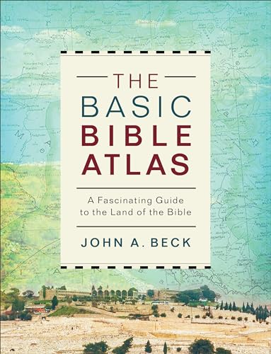The Basic Bible Atlas: A Fascinating Guide to the Land of the Bible von Baker Books