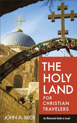 The Holy Land for Christian Travelers: An Illustrated Guide to Israel