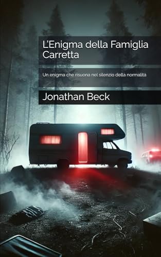L’Enigma della Famiglia Carretta: Un enigma che risuona nel silenzio della normalità von Independently published