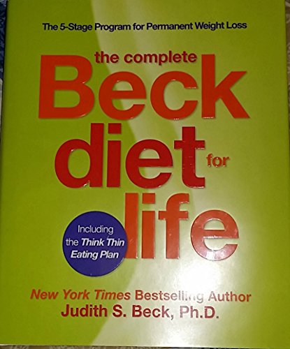 The Complete Beck Diet for Life: The Five-Stage Program for Permanent Weight Loss
