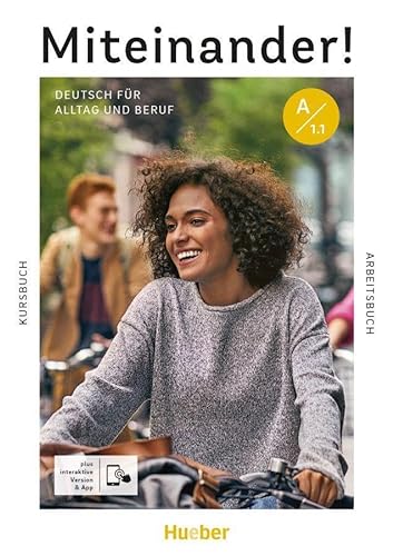 Miteinander! Deutsch für Alltag und Beruf A1.1: Deutsch als Zweitsprache / Kurs- und Arbeitsbuch plus interaktive Version von HUEBER VERLAG GMBH & CO. KG