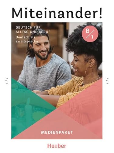 Miteinander! Deutsch für Alltag und Beruf B1: Deutsch als Zweitsprache / Medienpaket von Hueber Verlag