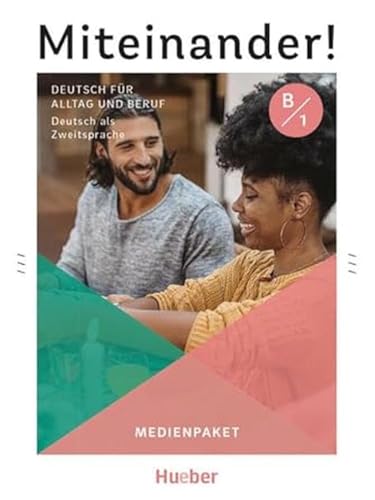 Miteinander! Deutsch für Alltag und Beruf B1: Deutsch als Zweitsprache / Medienpaket Miteinander! Deutsch für Alltag und Beruf B1: Deutsch als Zweitsprache / Medienpaket