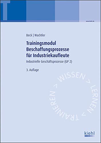 Trainingsmodul Beschaffungsprozesse für Industriekaufleute: Industrielle Geschäftsprozesse (GP 2). von NWB Verlag