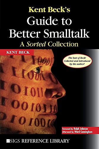 Kent Beck's Guide to Better Smalltalk: A Sorted Collection (Sigs Reference Library, 14) von Cambridge University Press