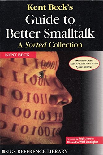 Kent Beck's Guide to Better Smalltalk: A Sorted Collection (Sigs Reference Library, 14) von Cambridge University Press