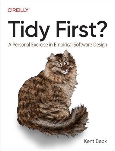 Tidy First?: A Personal Exercise in Empirical Software Design von O'Reilly Media