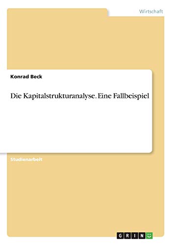 Die Kapitalstrukturanalyse. Eine Fallbeispiel von Grin Verlag